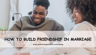 Friendship, Marriage, building friendship